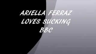 ARIELLA FERRAZ LOVES SUCKING BBC