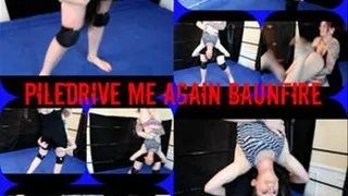 Piledrive/ Me Again Baunfire