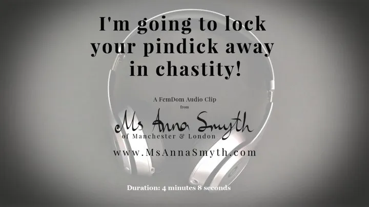 AUDIO ONLY - I'm going to lock your pindick away in chastity!