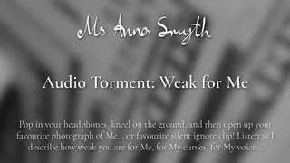 Audio Torment: Weak for Me