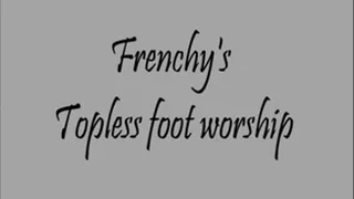 Frenchy topless footworship