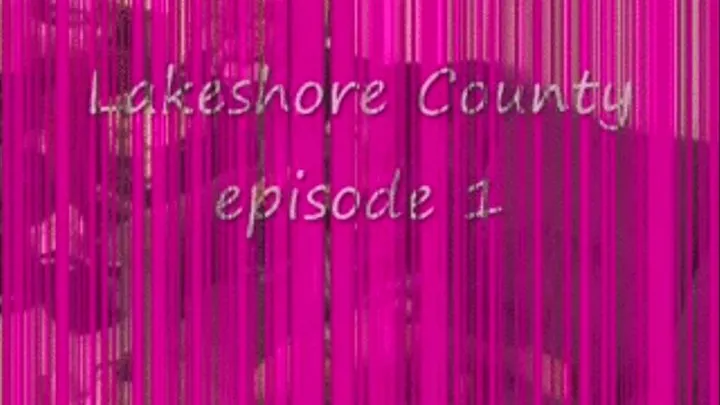 Lakeshore County Episode 1