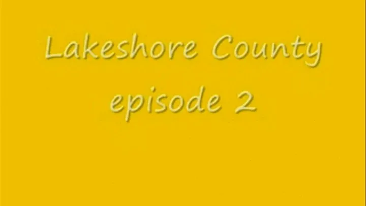 Lakeshore County: Episode 2