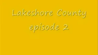 Lakeshore County: Episode 2