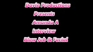 Amanda A Interview Blow Job and Cum Face