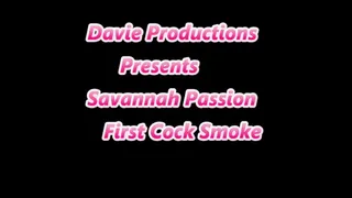 Savanna Passion First Cock Smoking Video!