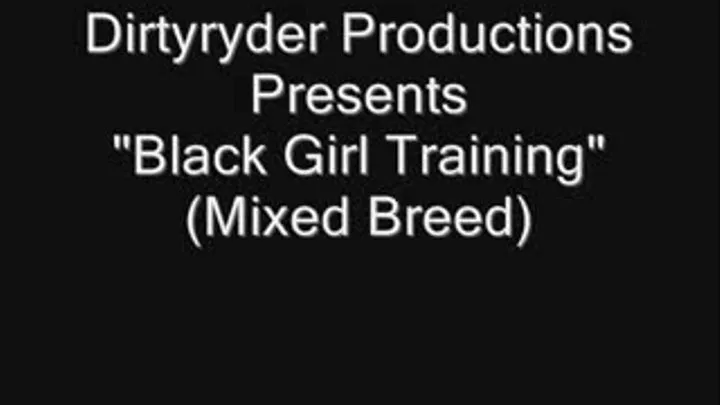 Black Girl Training (Mixed Breed)