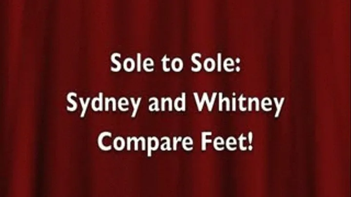 Sole to Sole Again-Sydney and Whitney Compare Soles!