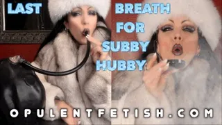 Last Breath for Subby Hubby