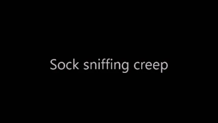 SOCK SMELLING CREEP