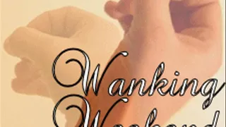 WANKING WEEKEND