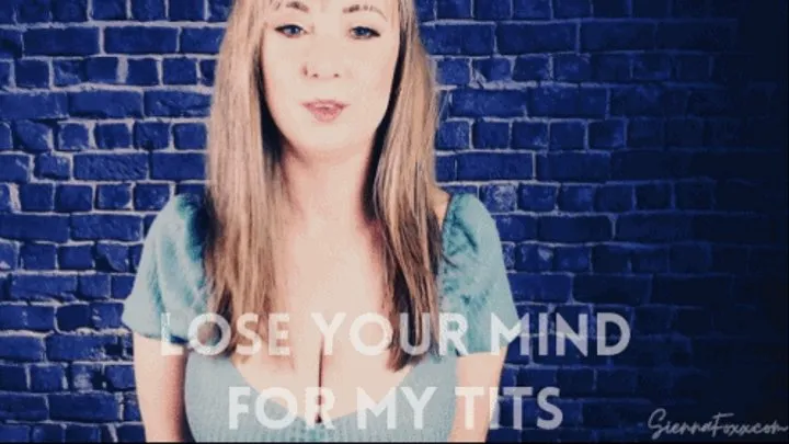 Lose your mind for My tits