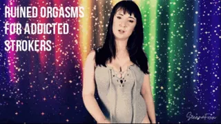 Ruined orgasms for addicted strokers