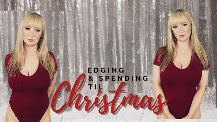 Edging &amp; spending til Christmas