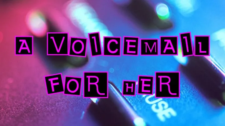 Voicemail for her