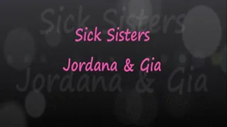 Sick Sisters Jordana & Gia