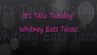 Whitney Loves Tacos!