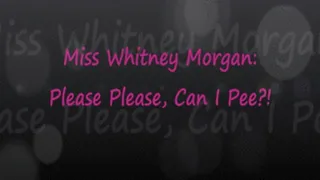 Whitney: Please Can I Pee?