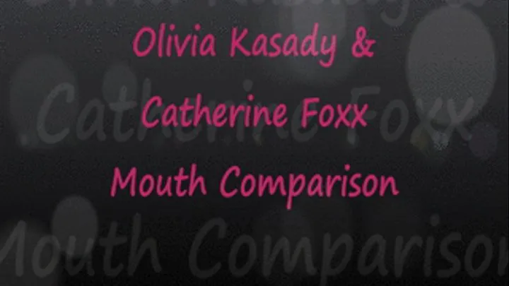 Olivia Kasady & Catherine Foxx: Mouth Comparison