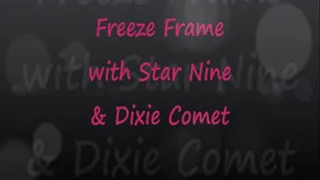 Star Nine & Dixie Comet: Freeze Frame!