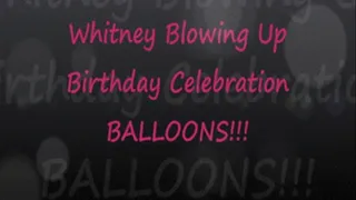 Whitney's Blowing Up Birthday Balloons