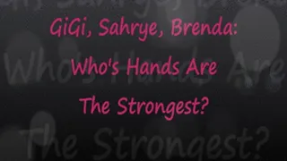 Who Has The Strongest Hands? GiGi Sahrye Brenda