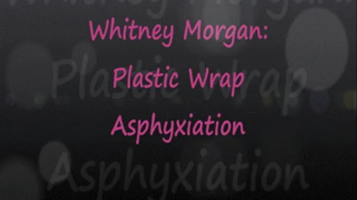 Whitney: Plastic Wrap Release