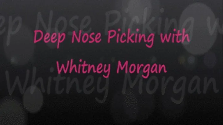 Deep Nose Picking with Whitney