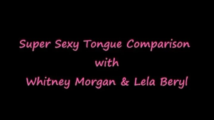 Lela & Whitney: Sexy Tongue Comparison