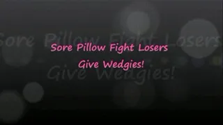 Sore Pillow Fight Losers Give Wedgies