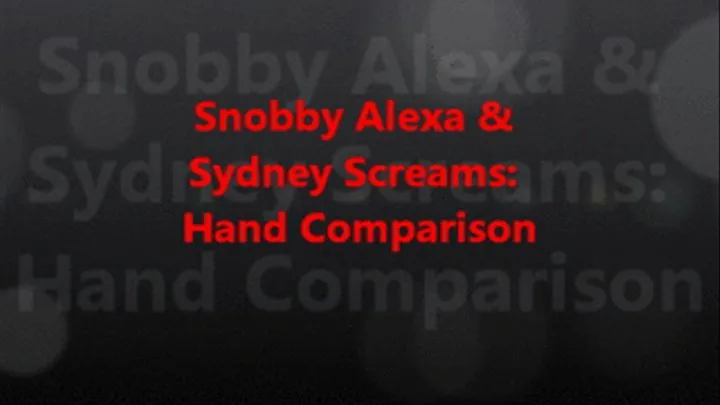 Alexa & Sydney Hand Comparison