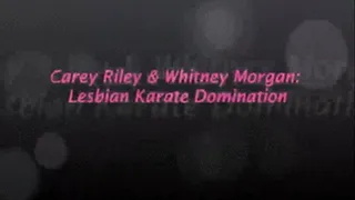 Carey Riley & Whitney Morgan: Lesbian Karate Domination