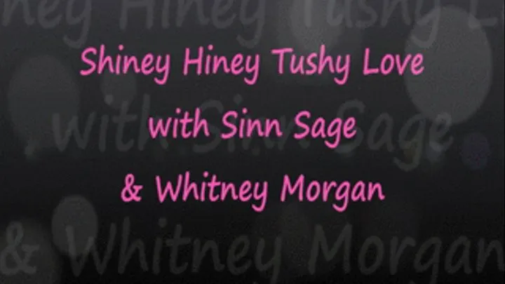 Sexy Tushy Talk with Sinn Sage and Whitney Morgan