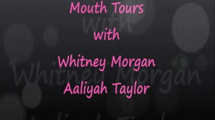 Mouth Tour with Aaliyah