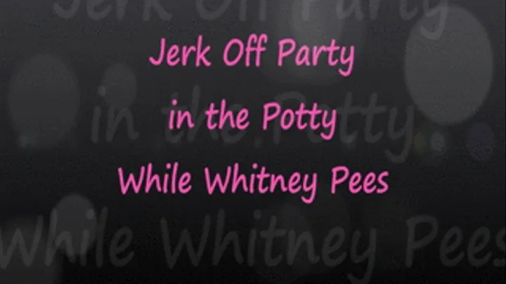 JOI Party in the Potty with Whit