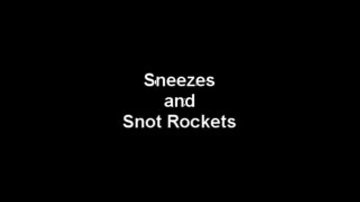 Sneezes and Snot Rockets
