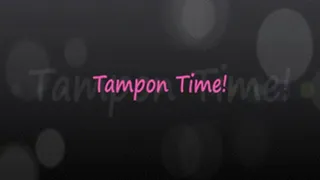 Tampon Time Closeup