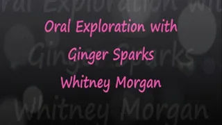 Oral Exploration with Ginger & Whitney