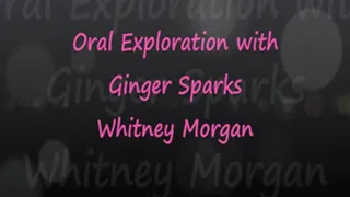 Oral Exploration with Ginger & Whitney