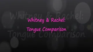 Whitney & Rachel Compare Fat Pink Tongues