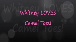 Whitney Loves Camel Toes