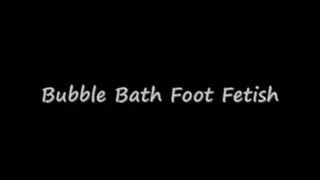 Bubble Bath Foot Fetish