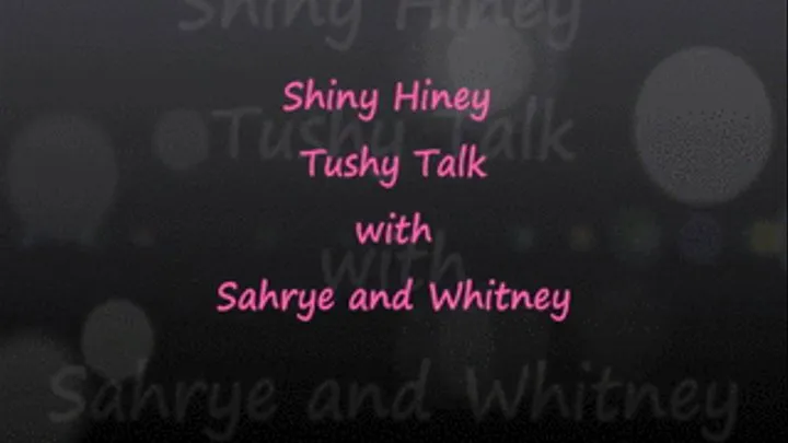 Shiny Hiney Tushy Talk with Whitney & Sahrye: FULL - 1080x720