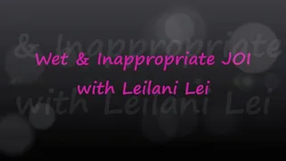 Leilani Lei: Wet & Inappropriate Taboo JOI