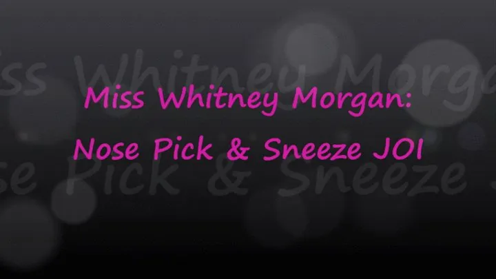 Whitney Morgan: Nose Pick & Sneeze JOI