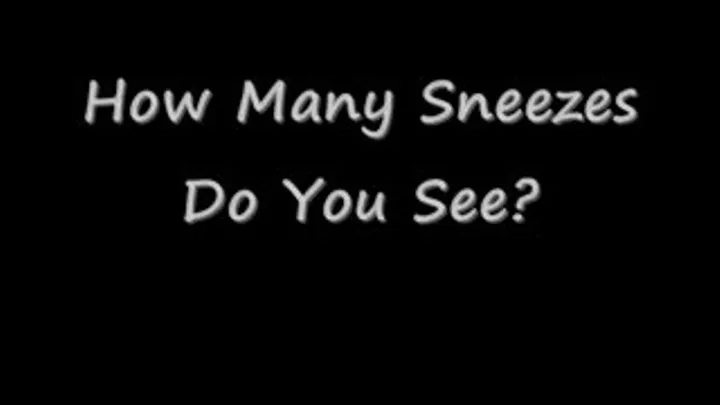 How Many Sneezes Do You See?