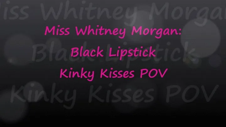 Black Lipstick Kinky Kisses POV