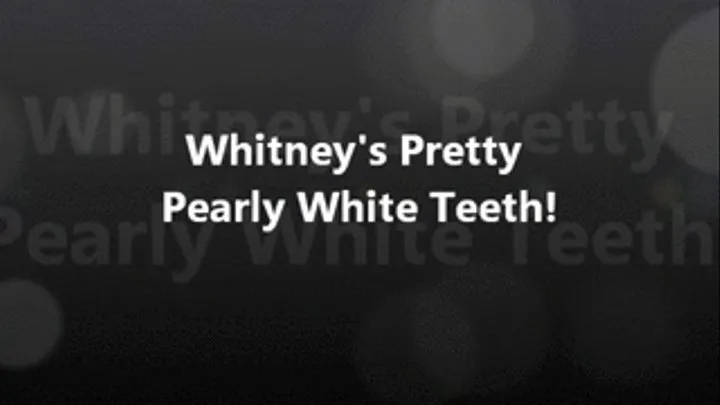 Whitney's Pearly White Teeth