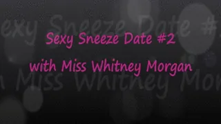 Sexy Second Sneeze Date with Whitney