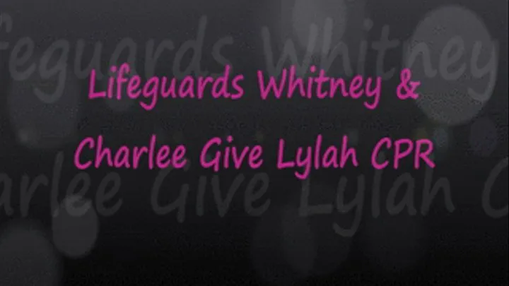 Lifeguards Whitney & Charlee Give Lylah CPR